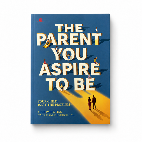 The Parent You Aspire to Be